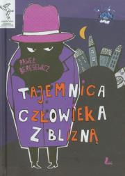 Tajemnica człowieka z blizną. Autor: Paweł Beręsewicz. Dadada.pl Okładka książki Tajemnica człowieka z blizną
