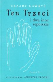Okładka książki Ten Trzeci i dwa inne reportaże