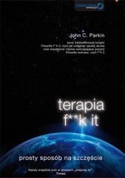 Terapia f**k it. Prosty sposób na szczęście. Autor: John C. Parkin. Dadada.pl Okładka książki Terapia f**k it. Prosty sposób na szczęście