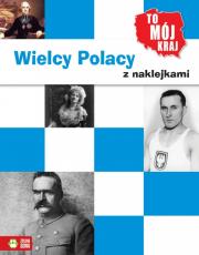Okładka książki To mój kraj. Wielcy Polacy z naklejkami