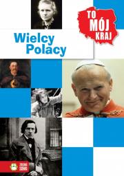 Okładka książki To Mój Kraj - Wielcy Polacy