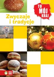 Okładka książki To Mój Kraj - Zwyczaje i tradycje