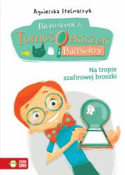 Tomuś Orkiszek 1 Na tropie szafirowej broszki. Autor: Stelmaszyk Agnieszka. Dadada.pl Okładka książki Tomuś Orkiszek 1 Na tropie szafirowej broszki