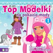 Top Modelki na pokazie mody cz. 1. Autor: Opracowanie zbiorowe. Dadada.pl Okładka książki Top Modelki na pokazie mody cz. 1