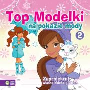 Top Modelki na pokazie mody cz. 2. Autor: Opracowanie zbiorowe. Dadada.pl Okładka książki Top Modelki na pokazie mody cz. 2