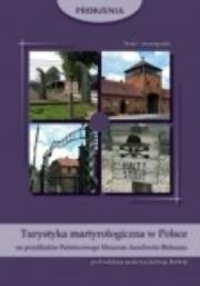 Turystyka martyrologiczna w Polsce. Autor: Berbeka Jadwiga. Dadada.pl Okładka książki Turystyka martyrologiczna w Polsce