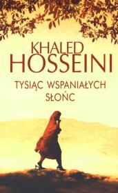 Tysiąc wspaniałych słońc w.2013. Autor: Hosseini Khaled. Dadada.pl Okładka książki Tysiąc wspaniałych słońc w.2013