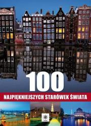 Okładka książki Unica. 100 najpiękniejszych starówek świata