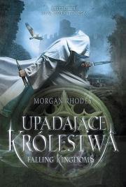 Upadające królestwa. Autor: Rhodes Morgan. Dadada.pl Okładka książki Upadające królestwa