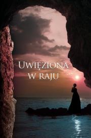 Okładka książki Uwięziona w Raju