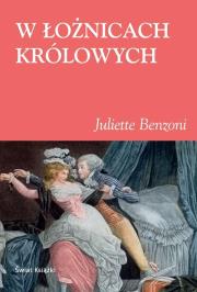 W łożnicach królowych. Autor: Benzoni Juliette. Dadada.pl Okładka książki W łożnicach królowych