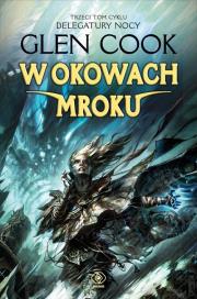W okowach mroku. Autor: Glen Cook. Dadada.pl Okładka książki W okowach mroku