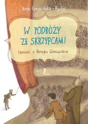 Okładka książki W podróży ze skrzypcami. Opowieść o Henryku Wienia