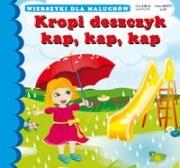 Wierszyki Kropi deszczyk kap kap kap. Autor: Sikorska Paulina. Dadada.pl Okładka książki Wierszyki Kropi deszczyk kap kap kap