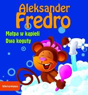 Wierszykowo - Małpa w kąpieli, Dwa koguty. Autor: Fredro Aleksander. Dadada.pl Okładka książki Wierszykowo - Małpa w kąpieli, Dwa koguty
