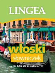 Włoski słowniczek Lingea. Autor: Opracowanie zbiorowe. Dadada.pl Okładka książki Włoski słowniczek Lingea