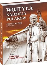 Wojtyła. Nadzieja Polaków. Autor: Karol Wojtyła. Dadada.pl Okładka książki Wojtyła. Nadzieja Polaków
