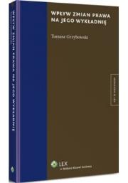 Okładka książki Wpływ zmian prawa na jego wykładnię
