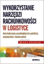 Wykorzystanie narzędzi rachunkowości w logistyce. Autor: Filipiak Beata. Dadada.pl Okładka książki Wykorzystanie narzędzi rachunkowości w logistyce