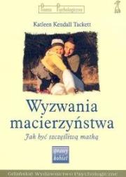 Okładka książki Wyzwania macierzyństwa. Jak być szczęśliwą matką