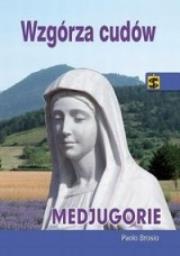 Wzgórza Cudów. Medjugorje. Autor: Paolo Brosio. Dadada.pl Okładka książki Wzgórza Cudów. Medjugorje