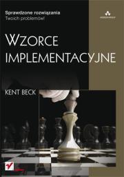 Wzorce implementacyjne. Autor: Beck Kent. Dadada.pl Okładka książki Wzorce implementacyjne