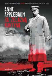 Za żelazną kurtyną. Autor: Anne Applebaum. Dadada.pl Okładka książki Za żelazną kurtyną