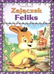 Zajączek Feliks TW. Autor: Kozioł Dorota. Dadada.pl Okładka książki Zajączek Feliks TW