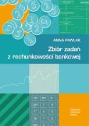 Zbiór zadań z rachunkowości bankowej. Autor: Anna Pawlak. Dadada.pl Okładka książki Zbiór zadań z rachunkowości bankowej