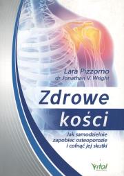 Okładka książki Zdrowe kości. Jak samodzielnie zapobiec osteopo...