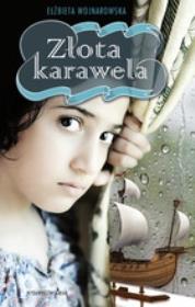 Złota karawela. Autor: Wojnarowska Elżbieta. Dadada.pl Okładka książki Złota karawela