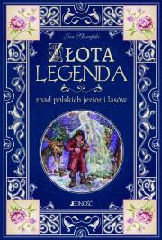 Złota legenda znad polskich jezior i lasów. Autor: Skorupski Jan. Dadada.pl Okładka książki Złota legenda znad polskich jezior i lasów