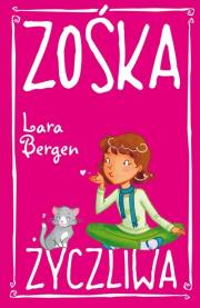 Zośka Życzliwa. Autor: Bergen Lara. Dadada.pl Okładka książki Zośka Życzliwa