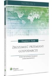 Zrozumieć przemiany gospodarcze. Autor: North Douglass C.. Dadada.pl Okładka książki Zrozumieć przemiany gospodarcze