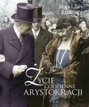 Życie codzienne arystokracji PWN. Autor: Łozińska Maja, Łoziński Jan. Dadada.pl Okładka książki Życie codzienne arystokracji PWN