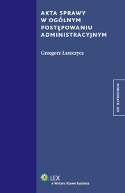 Okładka książki Akta sprawy w ogólnym postępowaniu administracyjnym