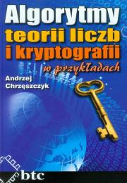 Okładka książki Algorytmy teorii liczb i kryptografii w przykładach