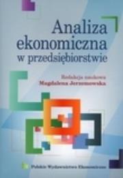 Analiza Ekonomiczna w Przedsiębiorstwie. Autor: Jerzemowska Magdalena. Dadada.pl Okładka książki Analiza Ekonomiczna w Przedsiębiorstwie