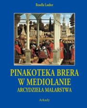 Arcydzieła malarstwa. Pinakoteka Brera... + etui. Autor: Lauber Rosella. Dadada.pl Okładka książki Arcydzieła malarstwa. Pinakoteka Brera... + etui