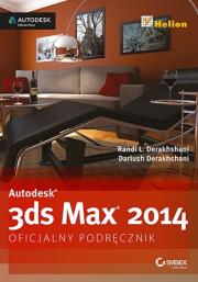 Autodesk 3ds Max 2014. Oficjalny podręcznik. Autor: Derakhshani Randi L., Derakhshani Dariush. Dadada.pl Okładka książki Autodesk 3ds Max 2014. Oficjalny podręcznik