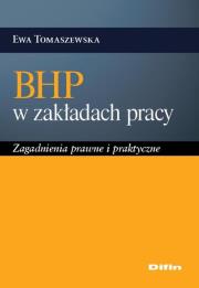 BHP w zakładach pracy. Zagadnienia prawne... Autor: Tomaszewska Ewa. Dadada.pl Okładka książki BHP w zakładach pracy. Zagadnienia prawne..