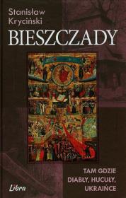 Bieszczady. Tam gdzie diabły, hucuły, Ukraińce. Autor: Kryciński Stanisław. Dadada.pl Okładka książki Bieszczady. Tam gdzie diabły, hucuły, Ukraińce