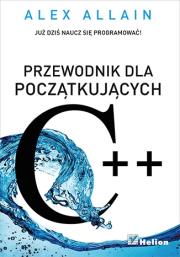 C++. Przewodnik dla początkujących. Autor: Alex Allain. Dadada.pl Okładka książki C++. Przewodnik dla początkujących
