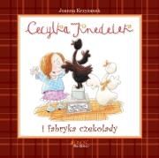 Cecylka Knedelek i fabryka czekolady JEDNOŚĆ. Autor: Krzyżanek Joanna. Dadada.pl Okładka książki Cecylka Knedelek i fabryka czekolady JEDNOŚĆ