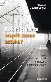 Okładka książki Dokąd zmierza współczesna sztuka?