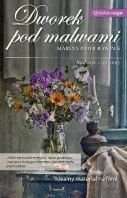 Okładka książki Dworek pod malwami T1 Nadzieje i tęsknoty