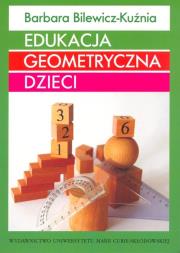 Edukacja geometryczna dzieci. Autor: Bilewicz-Kuźnia Barbara. Dadada.pl Okładka książki Edukacja geometryczna dzieci