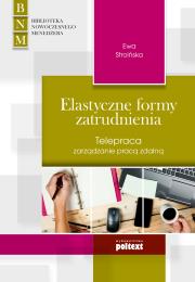 Elastyczne formy zatrudnienia. Autor: Stroińska Ewa. Dadada.pl Okładka książki Elastyczne formy zatrudnienia