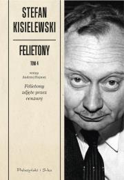 Okładka książki Felietony. Tom 4. Felietony zdjęte przez cenzurę