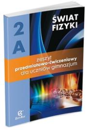 Fizyka GIM Świat Fizyki cz.2A ćw.  ZamKor-WSiP. Autor: praca zbiorowa. Dadada.pl Okładka książki Fizyka GIM Świat Fizyki cz.2A ćw.  ZamKor-WSiP